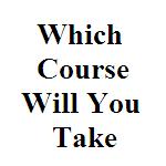 Which Course Will You Take_Small